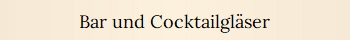 Bar und Cocktailglser